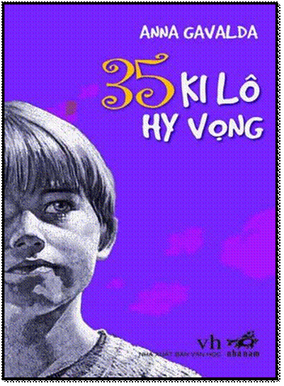 35 Ki Lô Hy Vọng (NXB Văn Học 2008) - Anna Gavalda, 106 Trang