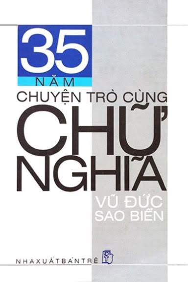 35 Năm Chuyện Trò Cùng Chữ Nghĩa (NXB Trẻ 2004) - Vũ Đức Sao Biển, 308 Trang