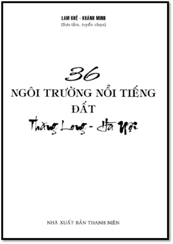 36 Ngôi Trường Nổi Tiếng Đất Thăng Long Hà Nội (NXB Thanh Niên 2010) - Lam Khê, 154 Trang
