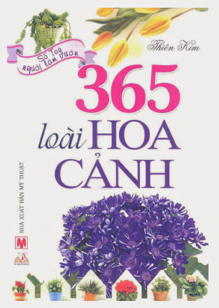 365 Loài Hoa Cảnh (NXB Mỹ Thuật 2012) - Thiên Kim, 209 Trang