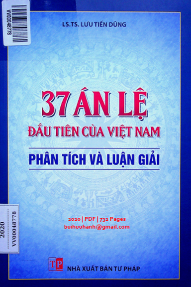 37 Án Lệ Đầu Tiên Của Việt Nam Phân Tích Và Luận Giải (NXB Tư Pháp 2020) - Lưu Tiến Dũng, 732 Trang