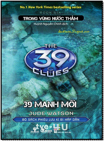 39 Manh Mối-Tập 6 - Trong Vùng Nước Thẳm (NXB Hội Nhà Văn 2011) - Jude Watson, 252 Trang