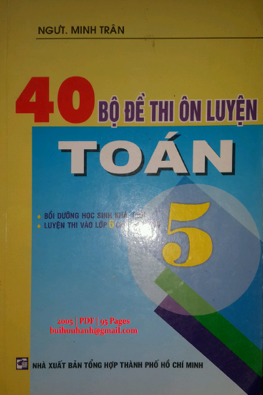 40 Bộ Đề Thi Ôn Luyện Toán 5 (NXB Tổng Hợp 2005) - Minh Trân, 95 Trang