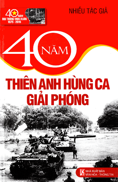 40 Năm Thiên Hùng Ca Giải Phóng (NXB Văn Hóa Thông Tin 2015) - Vũ Kim Yến, 202 Trang