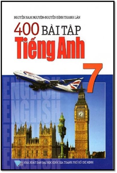 400 Bài Tập Tiếng Anh 7-Có Đáp Án (NXB Đại Học Quốc Gia 2013) - Nguyễn Nam Nguyên, 205 Trang