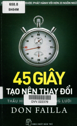 45 Giây Tạo Nên Thay Đổi Thấu Hiểu Tiếp Thị Mạng Lưới (NXB Trẻ 2014) -  Don Failla, 188 Trang