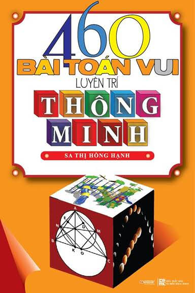 460 Bài Toán Vui Luyện Trí Thông Minh (NXB Hồng Đức 2014) - Sa Thị Hồng Hạnh, 240 Trang