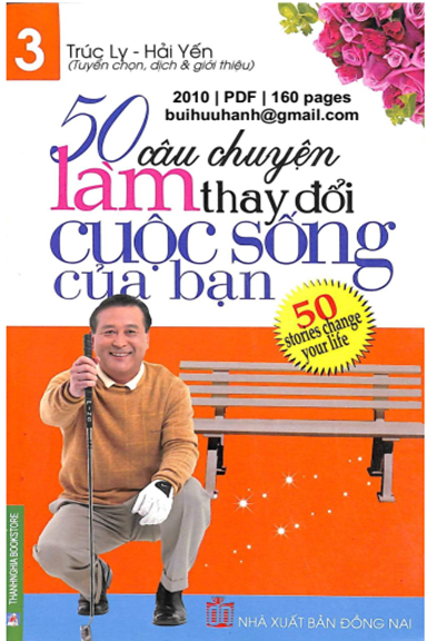 50 Câu Chuyện Làm Thay Đổi Cuộc Sống Của Bạn Tập 3 (NXB Đồng Nai 2010) - Trúc Ly, 160 Trang