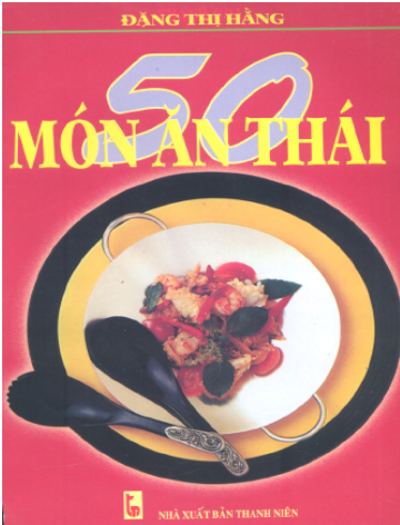 50 Món Ăn Thái (NXB Thanh Niên 2002) - Đặng Thị Hằng, 149 Trang