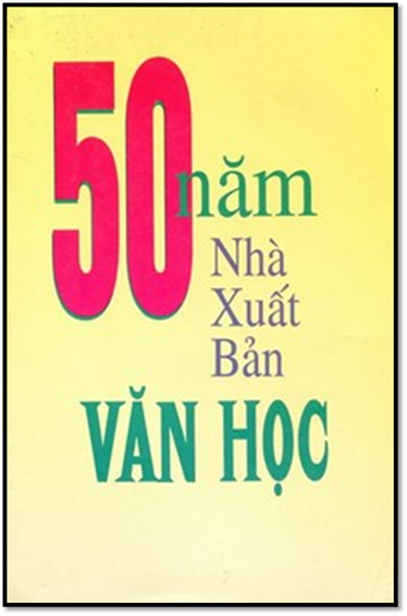 50 Năm Nhà Xuất Bản Văn Học (NXB Văn Học 1998) - Hoàng Xuân, 1172 Trang