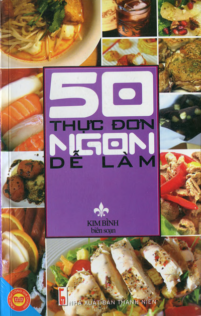 50 Thực Đơn Ngon Dễ Làm (NXB Thanh Niên 2008) - Kim Bình, 462 Trang