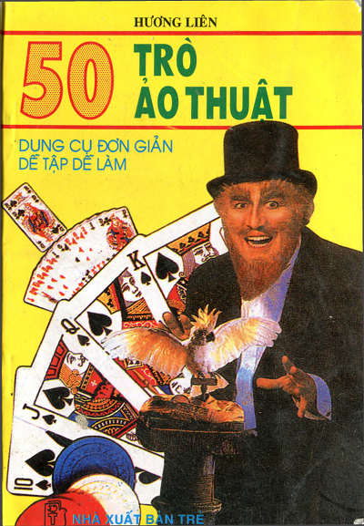 50 Trò Ảo Thuật Dụng Cụ Đơn Giản Dễ Tập Dễ Làm (NXB Trẻ 2008) - Hương Liên, 100 Trang