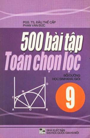 500 Bài Toán Chọn Lọc 9 (NXB Đại Học Quốc Gia 2007) - Đậu Thế Cấp, 251 Trang