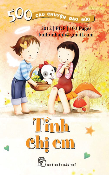 500 Câu Chuyện Đạo Đức Tập 7-Tình Chị Em (NXB Trẻ 2012) - Nguyễn Hạnh, 103 Trang
