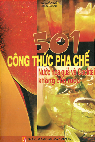 501 Công Thức Pha Chế Nước Hoa Quả Và Cocktail Không Cồn Rượu - Bùi Xuân Mỹ, 394 Trang