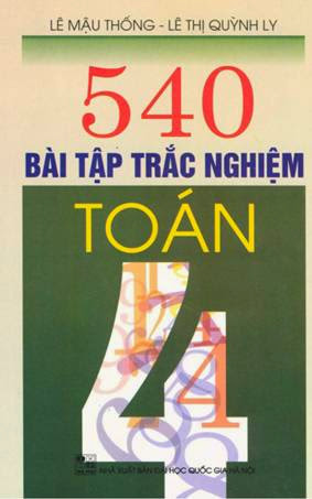 540 Bài Tập Trắc Nghiệm Toán 4 (NXB Đại Học Quốc Gia 2008) - Lê Mậu Thống, 105 Trang