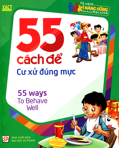 55 Cách Để Cư Xử Đúng Mực (NXB Đại Học Sư Phạm 2015) - Nguyễn Thu Hương, 66 Trang