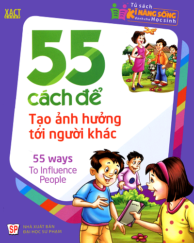 55 Cách Để Tạo Ảnh Hưởng Tới Người Khác (NXB Đại Học Sư Phạm 2015) - Nguyễn Thu Hương, 66 Trang