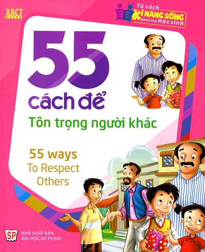 55 Cách Để Tôn Trọng Người Khác (NXB Đại Học Sư Phạm 2015) - Nguyễn Thu Hương, 66 Trang