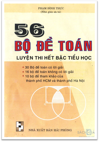 56 Bộ Đề Toán Luyện Thi Hết Bậc Tiểu Học (NXB Hải Phòng 2002) - Phạm Đình Thực, 136 Trang
