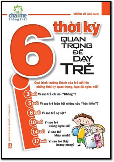 6 Thời Kỳ Quan Trọng Để Dạy Trẻ (NXB Văn Hóa Thông Tin 2014) - Vương Vũ, 244 Trang