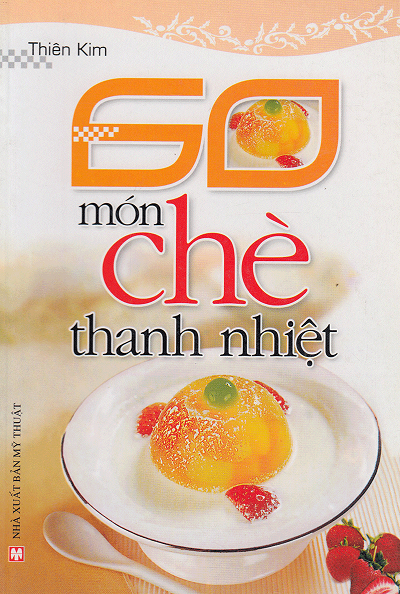 60 Món Chè Thanh Nhiệt (NXB Mỹ Thuật 2012) - Thiên Kim, 66 Trang