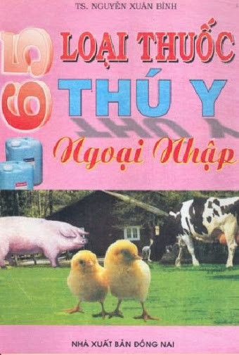 65 Loại Thuốc Thú Y Ngoại Nhập (NXB Đồng Nai 2001) - Nguyễn Xuân Bình, 131 Trang