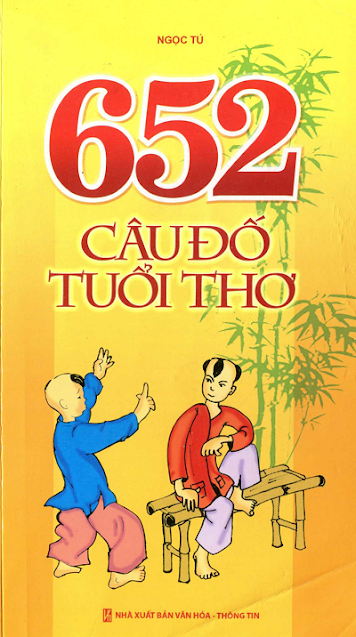 652 Câu Đố Tuổi Thơ (NXB Văn Hóa Thông Tin 2013) - Ngọc Tú, 202 Trang