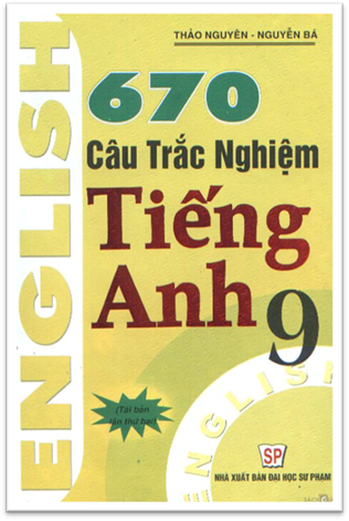 670 Câu Trắc Nghiệm Tiếng Anh 9 (NXB Đại Học Sư Phạm 2007) - Thảo Nguyên, 133 Trang
