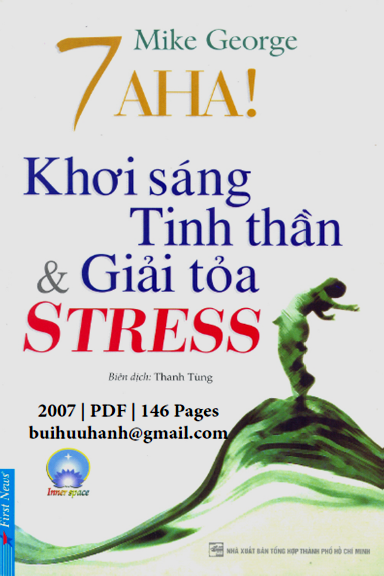 7 Aha! Khơi Sáng Tinh Thần Và Giải Tỏa Stress (NXB Tổng Hợp 2007) - Mike George, 146 Trang