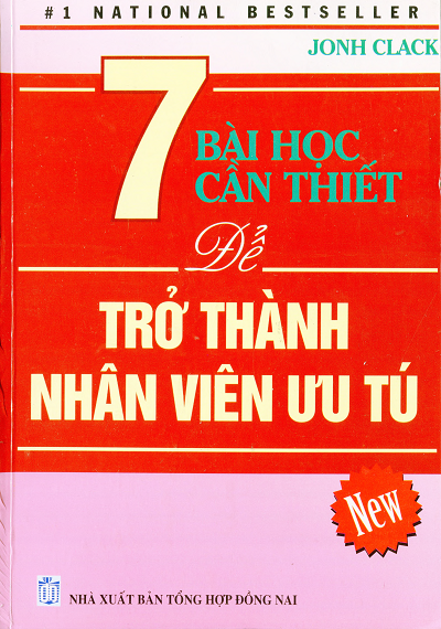 7 Bài Học Cần Thiết Để Trở Thành Nhân Viên Ưu Tú (NXB Tổng Hợp 2008) - John Clack, 194 Trang