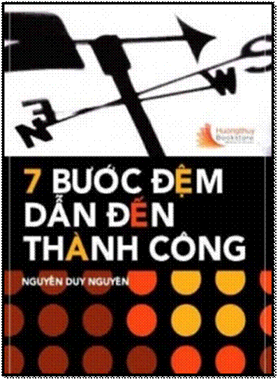 7 Bước Đệm Dẫn Đến Thành Công (NXB Từ Điển Bách Khoa 2009) - Nguyễn Duy Nguyên, 200 Trang