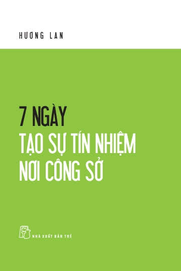 7 Ngày Tạo Sự Tín Nhiệm Nơi Công Sở (NXB Trẻ 2000) - Hương Lan, 136 Trang
