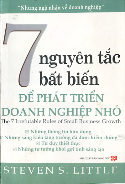 7 Nguyên Tắc Bất Biến Để Phát Triển Doanh Nghiệp Nhỏ (NXB Hồng Đức 2008) Steven S.Little, 272 Trang
