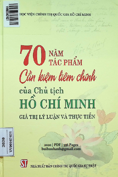 70 Năm Tác Phẩm Cần Kiệm Liêm Chính Của Chủ Tịch Hồ Chí Minh (NXB Chính Trị 2020) -Nguyễn Xuân Thắng