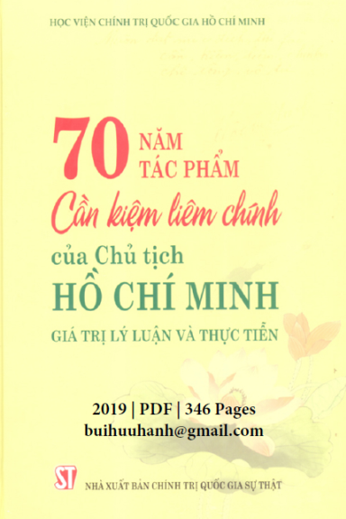70 Năm Tác Phẩm Cần Kiệm Liêm Chính Của Chủ Tịch Hồ Chí Minh (NXB Chính Trị 2019) -Nguyễn Xuân Thắng