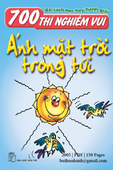 700 Thí Nghiệm Vui-Ánh Mặt Trời Trong Túi (NXB Trẻ 2005) - Hồ Cúc, 150 Trang