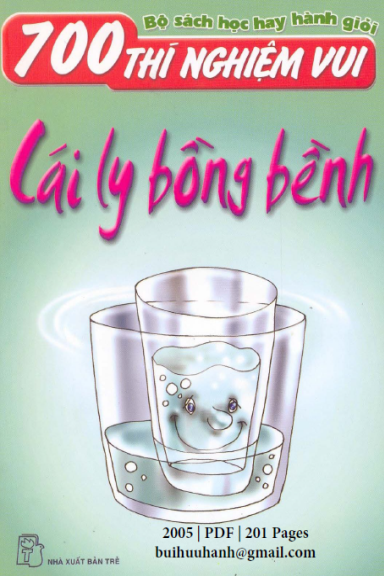 700 Thí Nghiệm Vui-Cái Ly Bồng Bềnh (NXB Trẻ 2005) - Hồ Cúc, 201 Trang