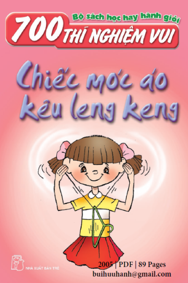 700 Thí Nghiệm Vui-Chiếc Móc Áo Kêu Leng Keng (NXB Trẻ 2005) - Hồ Cúc, 89 Trang