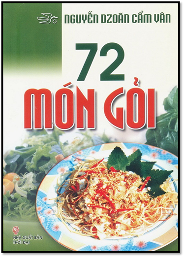 72 Món Gỏi (NXB Thời Đại 2013) - Nguyễn Dzoãn Cẩm Vân, 138 Trang