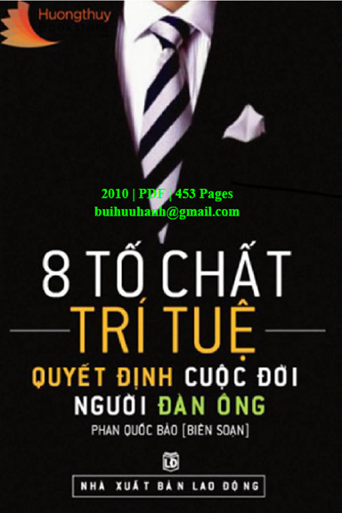8 Tố Chất Trí Tuệ Quyết Định Cuộc Đời Đàn Ông (NXB Lao Động 2015) - Phan Quốc Bảo, 454 Trang