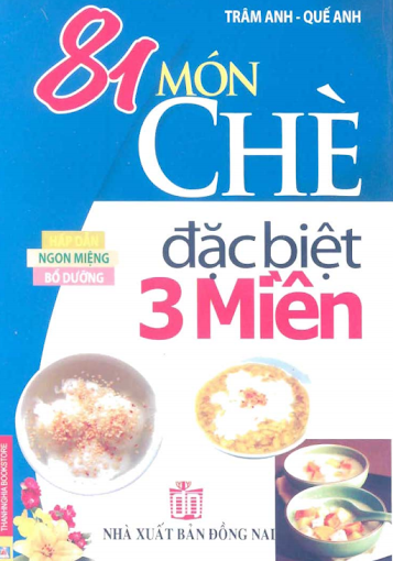 81 Món Chè Đặc Biệt 3 Miền (NXB Đồng Nai 2009) - Trâm Anh, 105 Trang
