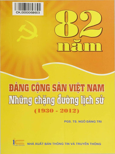 82 Năm Đảng Cộng Sản Việt Nam-Những Chặng Đường Lịch Sử (1930-2012) - Ngô Đăng Tri, 440 Trang