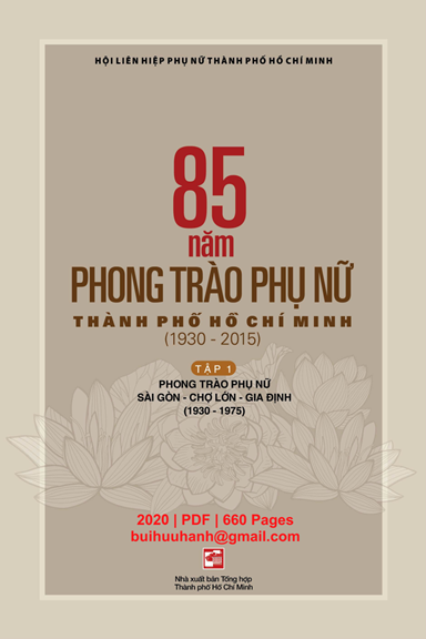 85 Năm Phong Trào Phụ Nữ Thành Phố Hồ Chí Minh 1930-2015 Tập 1 - Nguyễn Thị Ngọc Bích, 660 Trang