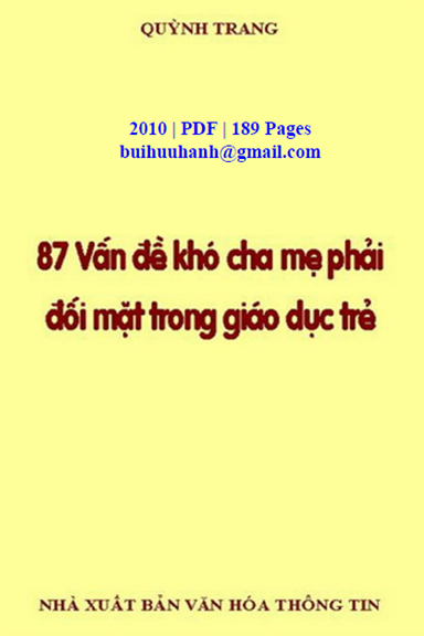 87 Vấn Đề Khó Cha Mẹ Phải Đối Mặt Trong Giáo Dục Trẻ (NXB Văn Hóa Thông Tin 2010) - Quỳnh Trang