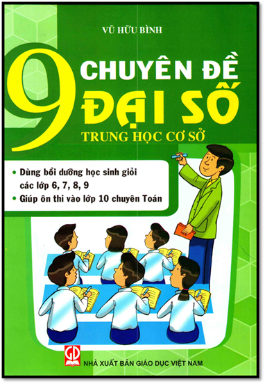 9 Chuyên Đề Đại Số THCS (NXB Giáo Dục 2014) - Vũ Hữu Bình, 224 Trang