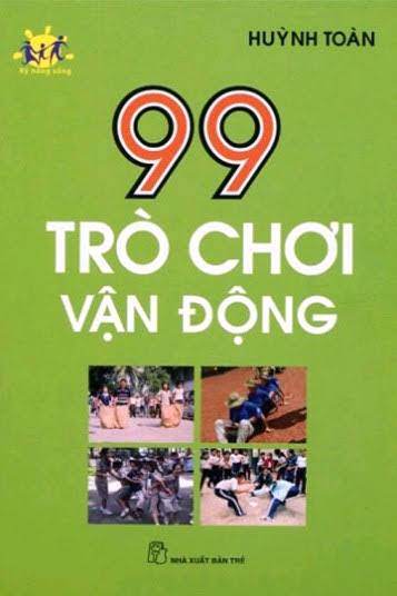 99 Trò Chơi Vận Động (NXB Trẻ 2013) - Huỳnh Toàn, 94 Trang