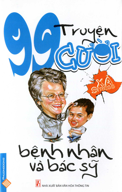 99 Truyện Cười Xả Stress - Bệnh Nhân Và Bác Sỹ (NXB Văn Hóa Thông Tin 2011) - Nguyễn Gia, 151 Trang