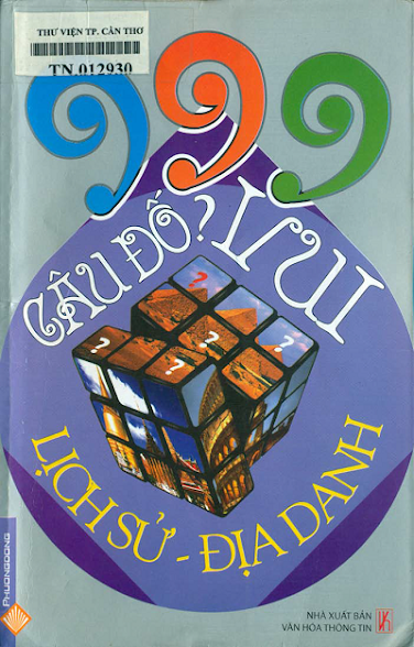 999 Câu Đố Vui - Lịch Sử Địa Danh (NXB Văn Hóa Thông Tin 2011) - Mạnh Linh, 132 Trang