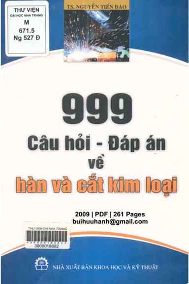 999 Câu Hỏi-Đáp Án Về Hàn Và Cắt Kim Loại (NXB Khoa Học Kỹ Thuật 2009) - Nguyễn Tiến Đào, 261 Trang